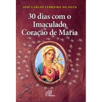 30 DIAS COM O IMACULADO CORAÇÃO DE MARIA