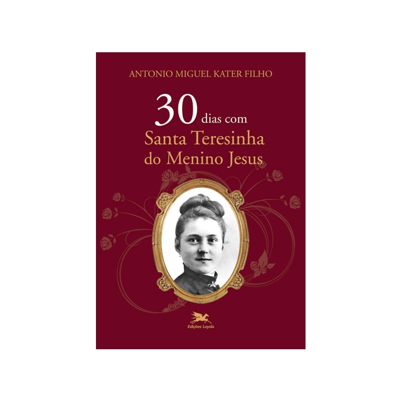 30 DIAS COM SANTA TERESINHA DO MENINO JESUS