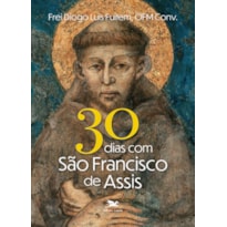 30 DIAS COM SÃO FRANCISCO DE ASSIS