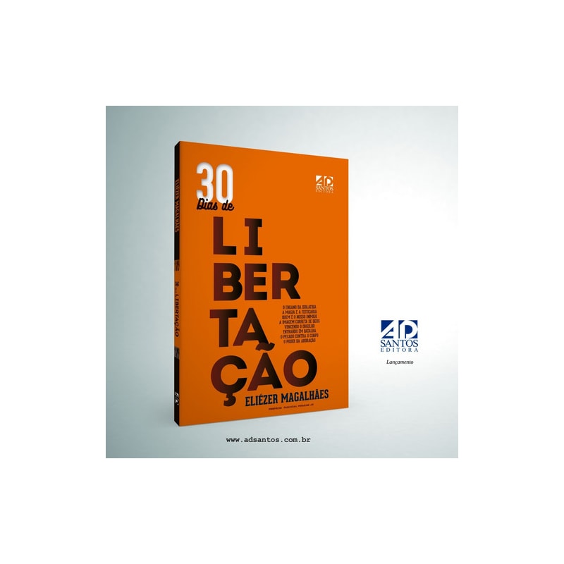 30 DIAS DE LIBERTAÇÃO: 2ª EDIÇÃO REVISTA E AMPLIADA