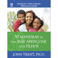 30 MANEIRAS DE UMA MAE ABENCOAR SEUS FILHOS