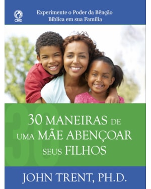30 MANEIRAS DE UMA MAE ABENCOAR SEUS FILHOS