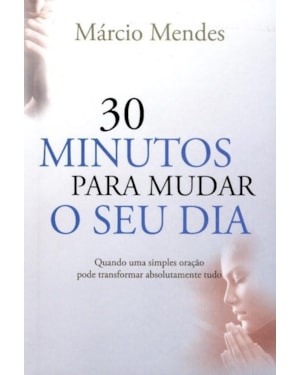 30 minutos para mudar o seu dia