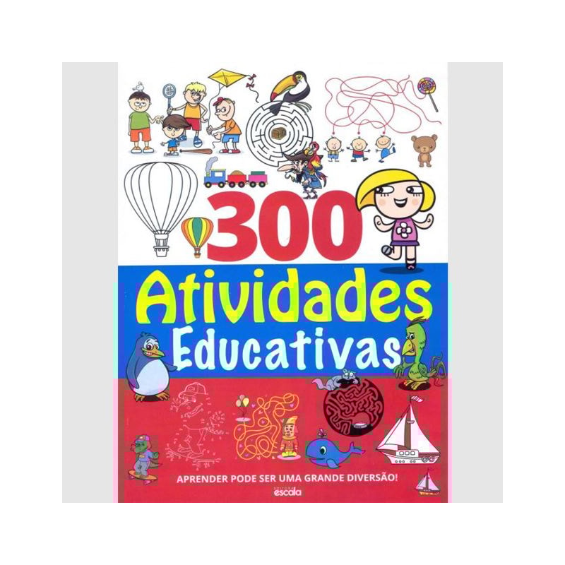 300 ATIVIDADES EDUCATIVAS