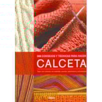300 consejos y técnicas para hacer calceta