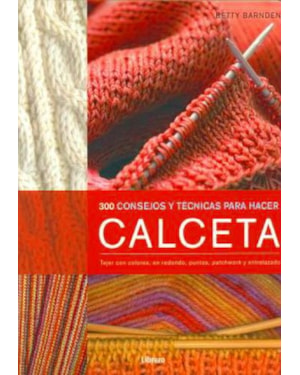 300 consejos y técnicas para hacer calceta