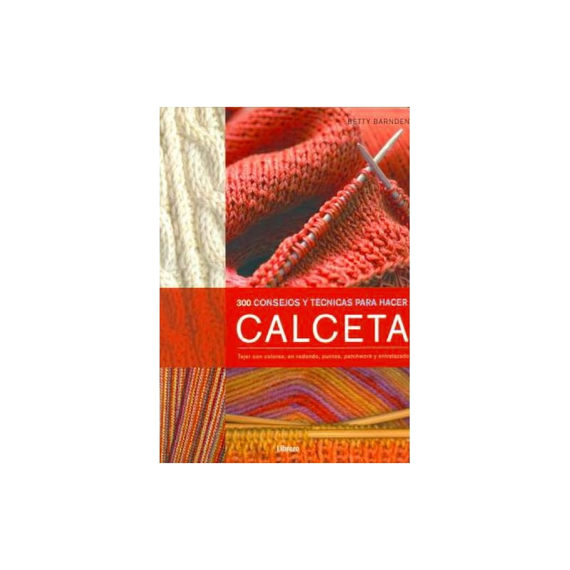 300 consejos y técnicas para hacer calceta