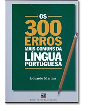 300 ERROS MAIS COMUNS DA LINGUA PORTUGUESA, OS - 1