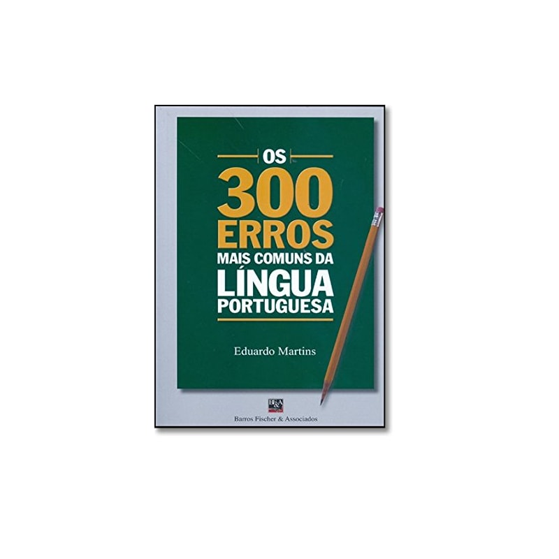 300 ERROS MAIS COMUNS DA LINGUA PORTUGUESA, OS - 1