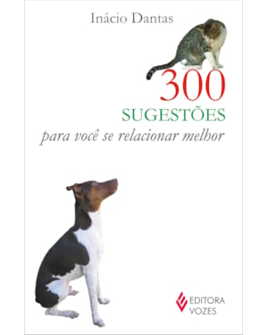 300 SUGESTÕES PARA VOCÊ SE RELACIONAR MELHOR