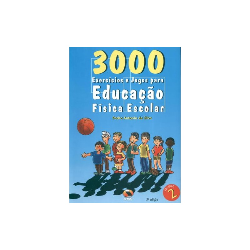 3000 exercícios e jogos. para educação física escolar - volume 2