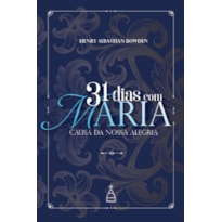 31 DIAS COM MARIA - CAUSA DA NOSSA ALEGRIA