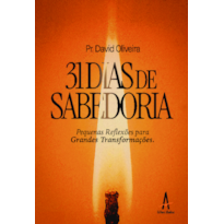 31 dias de sabedoria: Pequenas reflexões para Grandes Transformações