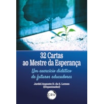 32 CARTAS AO MESTRE DA ESPERANÇA: UM EXERCÍCIO DIDÁTICO DE FUTUROS EDUCADORES