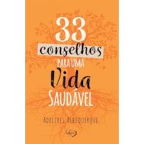 33 CONSELHOS PARA UMA VIDA SAUDÁVEL