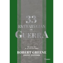 33 ESTRATÉGIAS DE GUERRA: APRENDA COM AS BATALHAS DA HISTÓRIA E VENÇA OS DESAFIOS COTIDIANOS