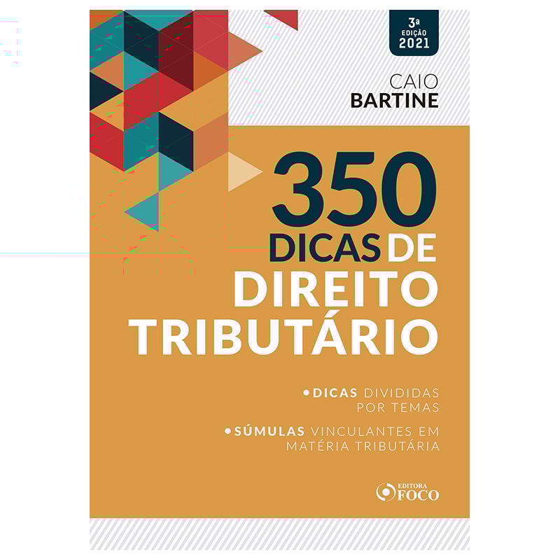 350 DICAS DE DIREITO TRIBUTÁRIO - 3ª ED - 2021