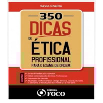 350 DICAS DE ÉTICA PROFISSIONAL PARA O EXAME DE ORDEM