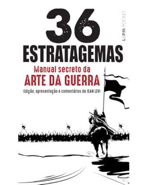 36 estratagemas - Manual secreto da arte da guerra