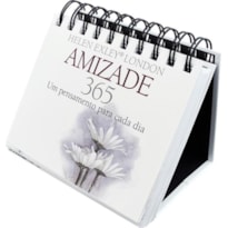 365 AMIZADE : UM PENSAMENTO PARA CADA DIA