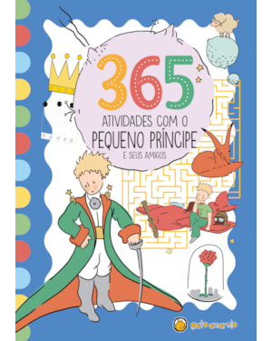 365 atividades com o pequeno príncipe e seus amigos