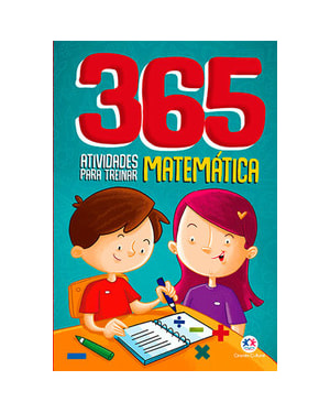 365 ATIVIDADES PARA TREINAR MATEMÁTICA