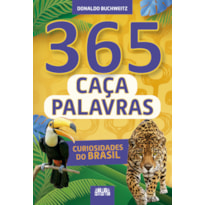 365 CAÇA-PALAVRAS - CURIOSIDADES DO BRASIL