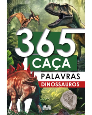 365 CAÇA-PALAVRAS - DINOSSAUROS