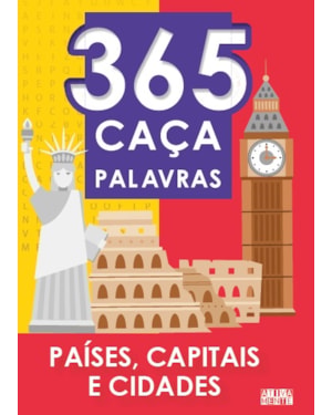 365 CAÇA-PALAVRAS - PAÍSES, CAPITAIS E CIDADES