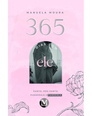 365 DIAS COM ELE: PARTO, PÓS-PARTO, PUERPÉRIO E PANDEMIA