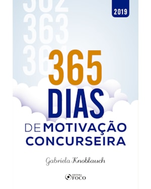 365 DIAS DE MOTIVAÇÃO CONCURSEIRA - 1ª EDIÇÃO - 2019
