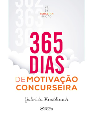 365 DIAS DE MOTIVAÇÃO CONCURSEIRA - 3ª ED - 2024
