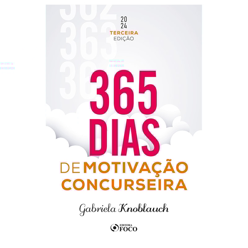 365 DIAS DE MOTIVAÇÃO CONCURSEIRA - 3ª ED - 2024