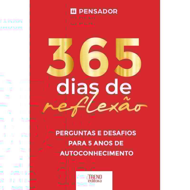 365 dias de reflexão - Perguntas e desafios para 5 anos de autoconhecimento: Perguntas e desafios para 5 anos de autoconhecimento