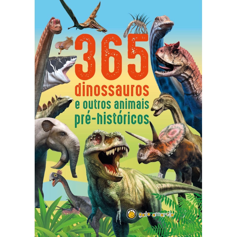 365 dinossauros e outros animais pré-históricos