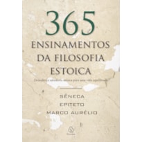 365 ENSINAMENTOS DA FILOSOFIA ESTOICA