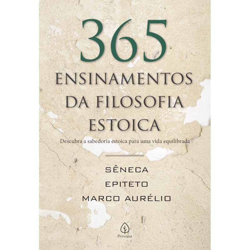 365 ENSINAMENTOS DA FILOSOFIA ESTOICA