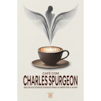 365 ENSINAMENTOS PODEROSOS - CAFÉ COM CHARLES SPURGEON