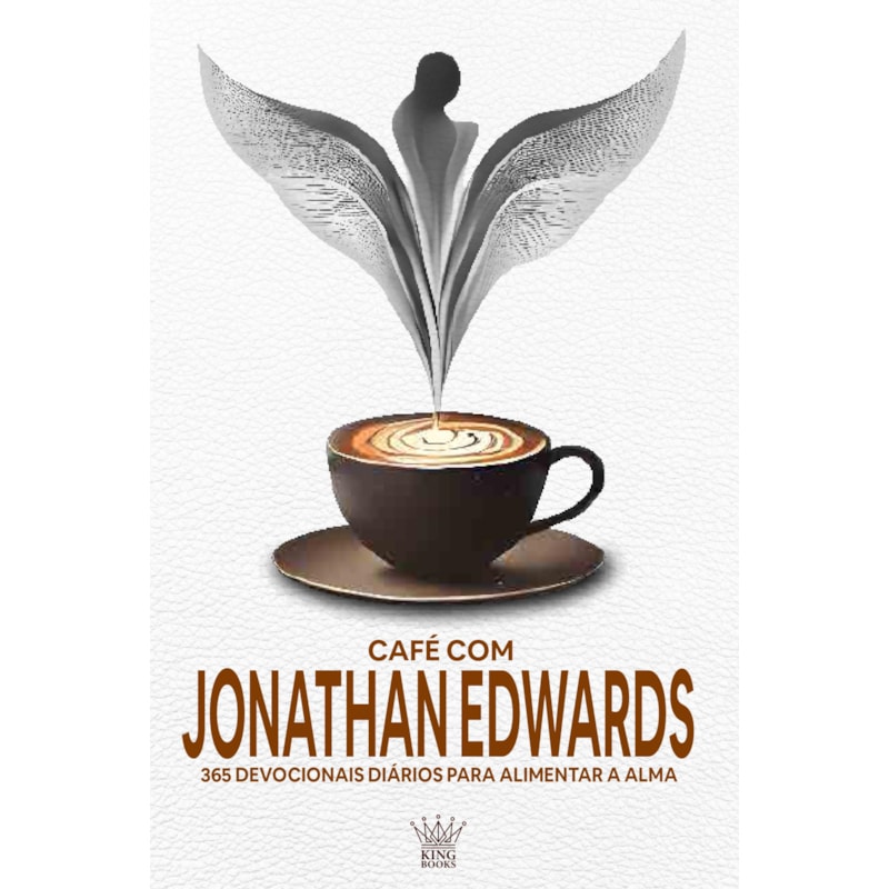 365 ENSINAMENTOS PODEROSOS - CAFÉ COM JONATHAN EDWARDS