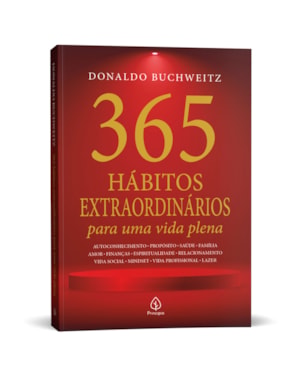 365 HÁBITOS EXTRAORDINÁRIOS PARA UMA VIDA PLENA