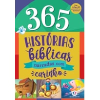 365 HISTÓRIAS BÍBLICAS - NARRADAS COM CARINHO