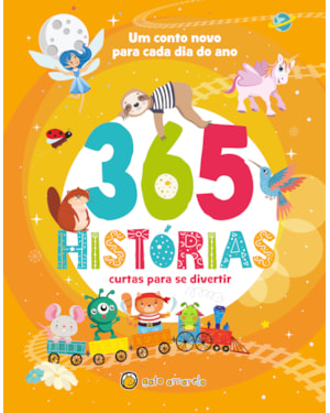 365 histórias curtas: para de divertir: um conto para cada dia do ano