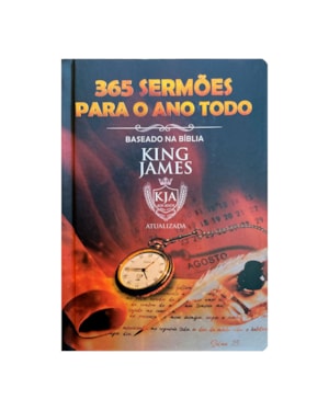 365 SERMÕES PARA O ANO TODO KJA