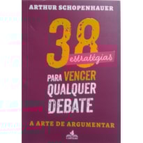 38 ESTRATÉGIAS PARA VENCER QUALQUER DEBATE