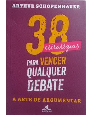 38 ESTRATÉGIAS PARA VENCER QUALQUER DEBATE