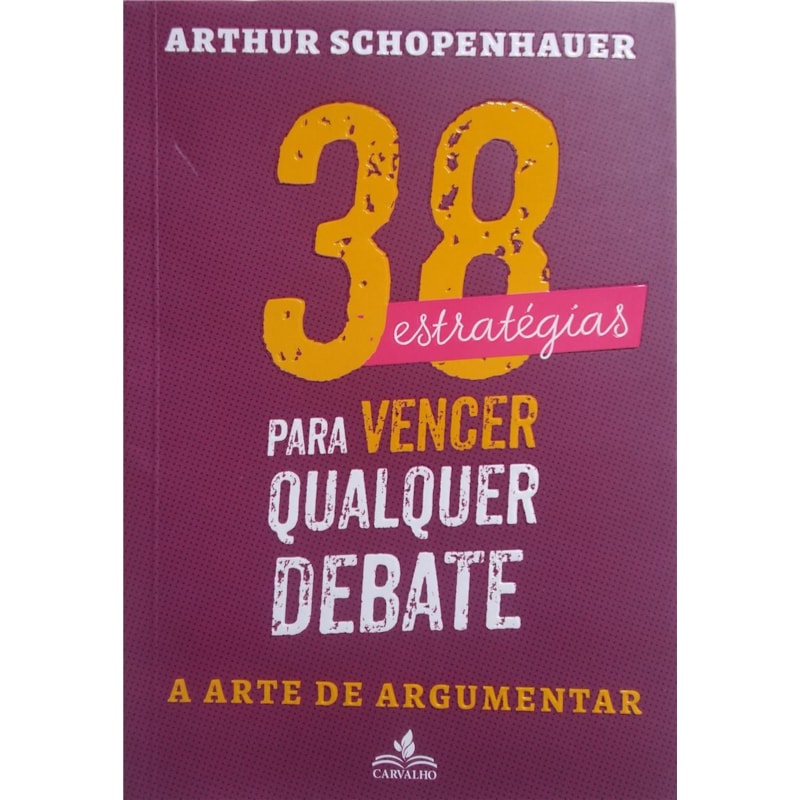38 ESTRATÉGIAS PARA VENCER QUALQUER DEBATE