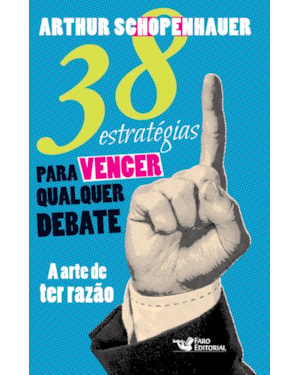 38 ESTRATÉGIAS PARA VENCER QUALQUER DEBATE