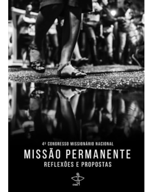 4 CONGRESSO MISSIONÁRIO NACIONAL - MISSÃO PERMANENTE REFLEXÕES E RESPOSTAS
