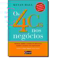 4 CS NOS NEGOCIOS, OS - MANEIRAS RAPIDAS E SIMPLES DE ADMINISTRAR EQUIPES E - 1
