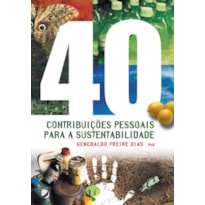 40 CONTRIBUIÇÕES PESSOAIS PARA A SUSTENTABILIDADE